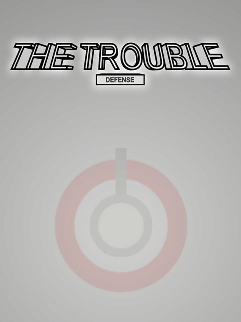 The Trouble: Defense