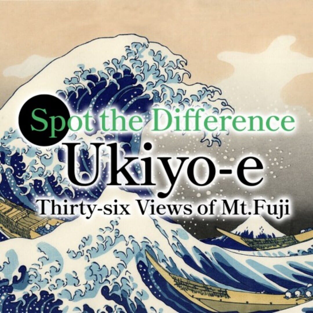 Spot the Difference: Ukiyo-e Thirty-six Views of Mt. Fuji cover art