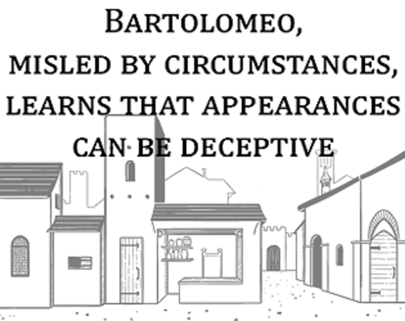 Bartolomeo, Misled by Circumstances, Learns that Appearances can be Deceptive Cover