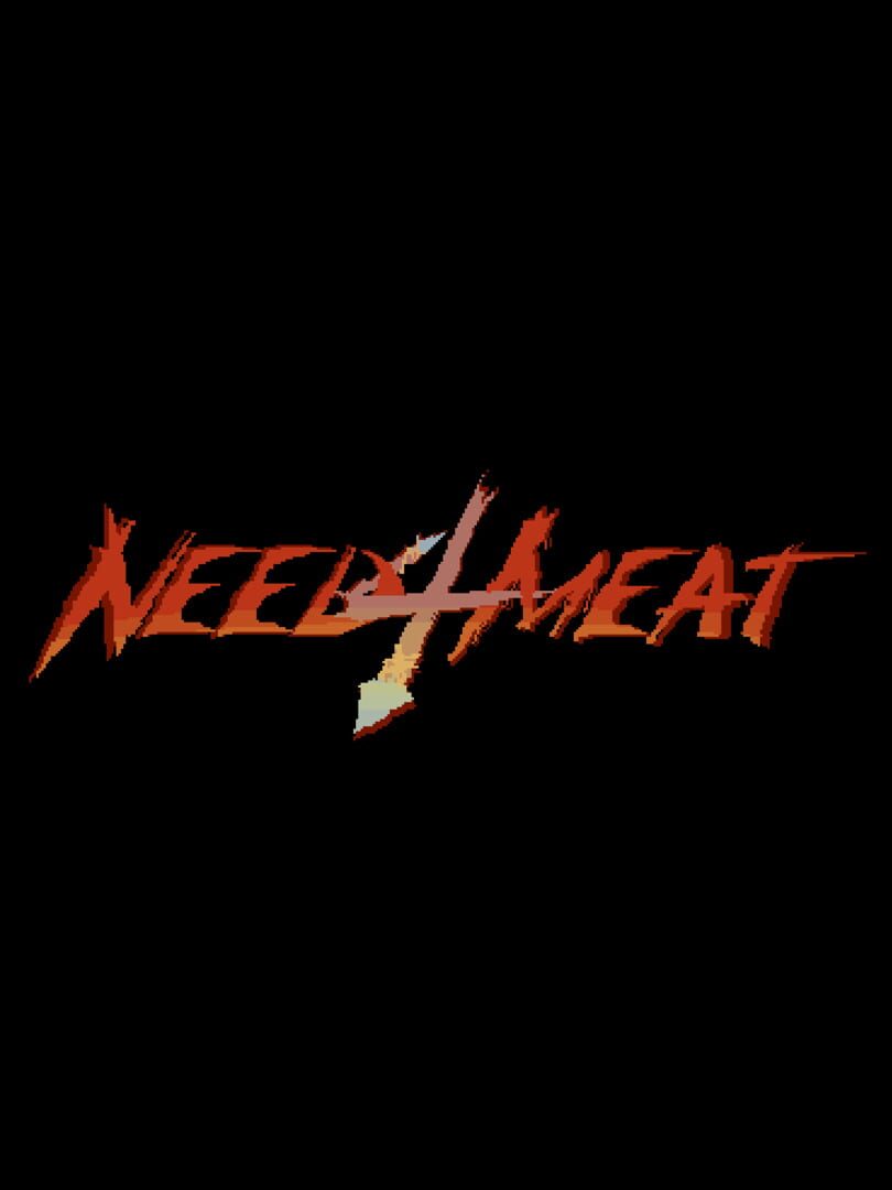 Need 4 Meat (2025)