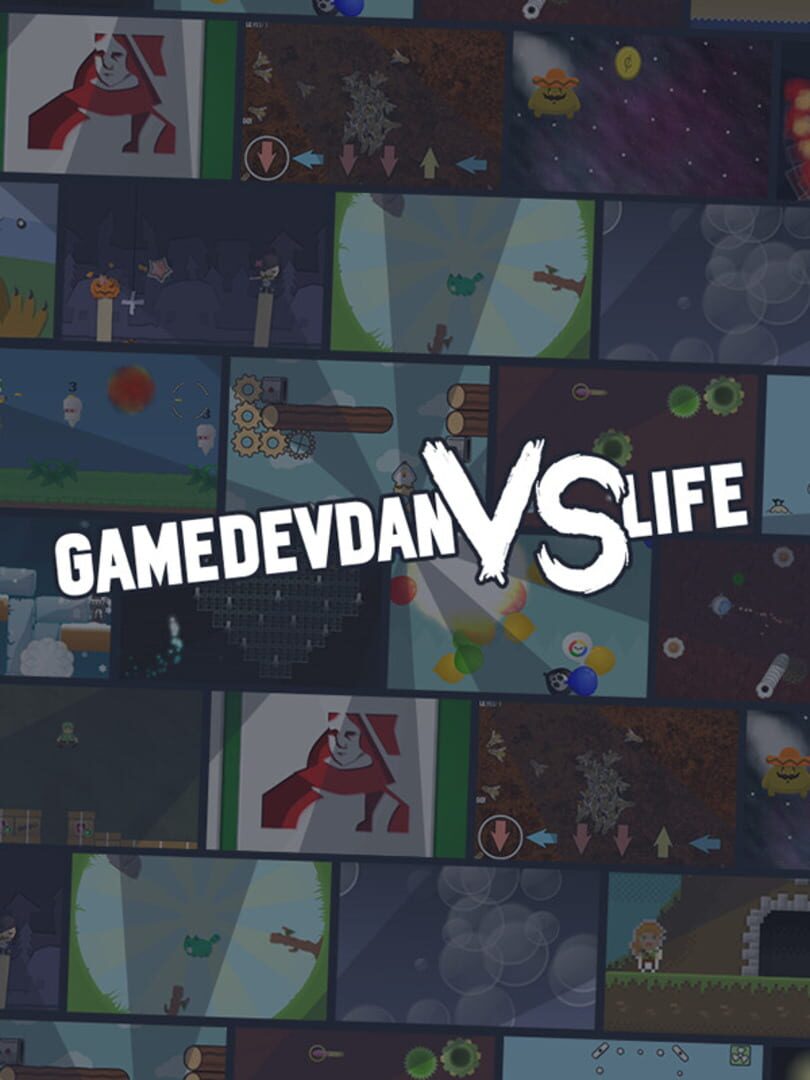 GameDevDan vs Life