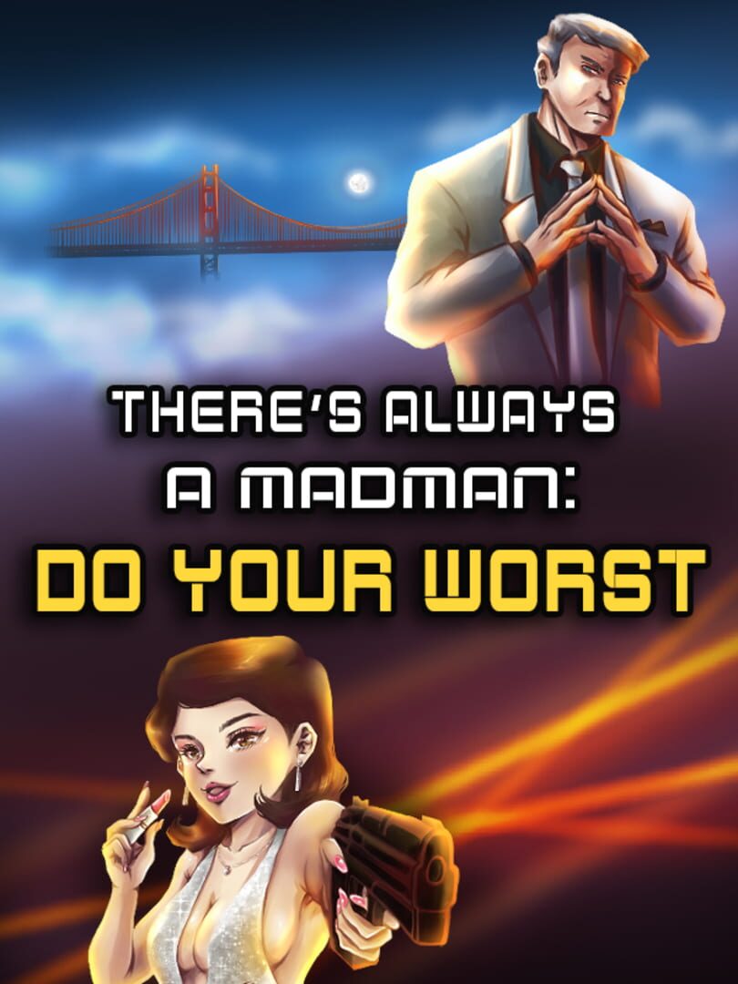 There's Always a Madman: Do Your Worst (2024)