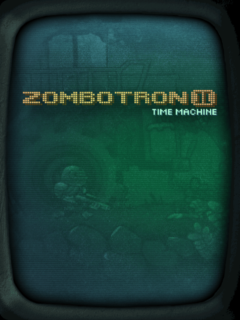 Zombotron 2: Time Machine Cover