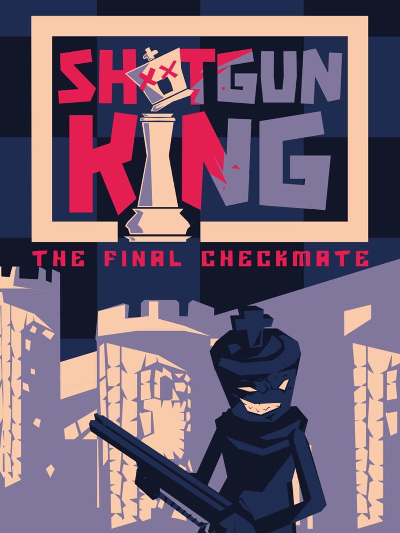 Shotgun King: the Final Checkmate (2022)