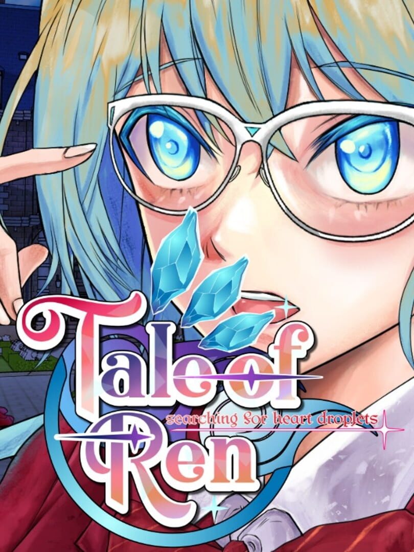 Tale of Ren: Searching for Heart Droplets (2024)