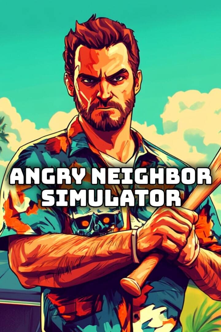 Angry Neighbor Simulator