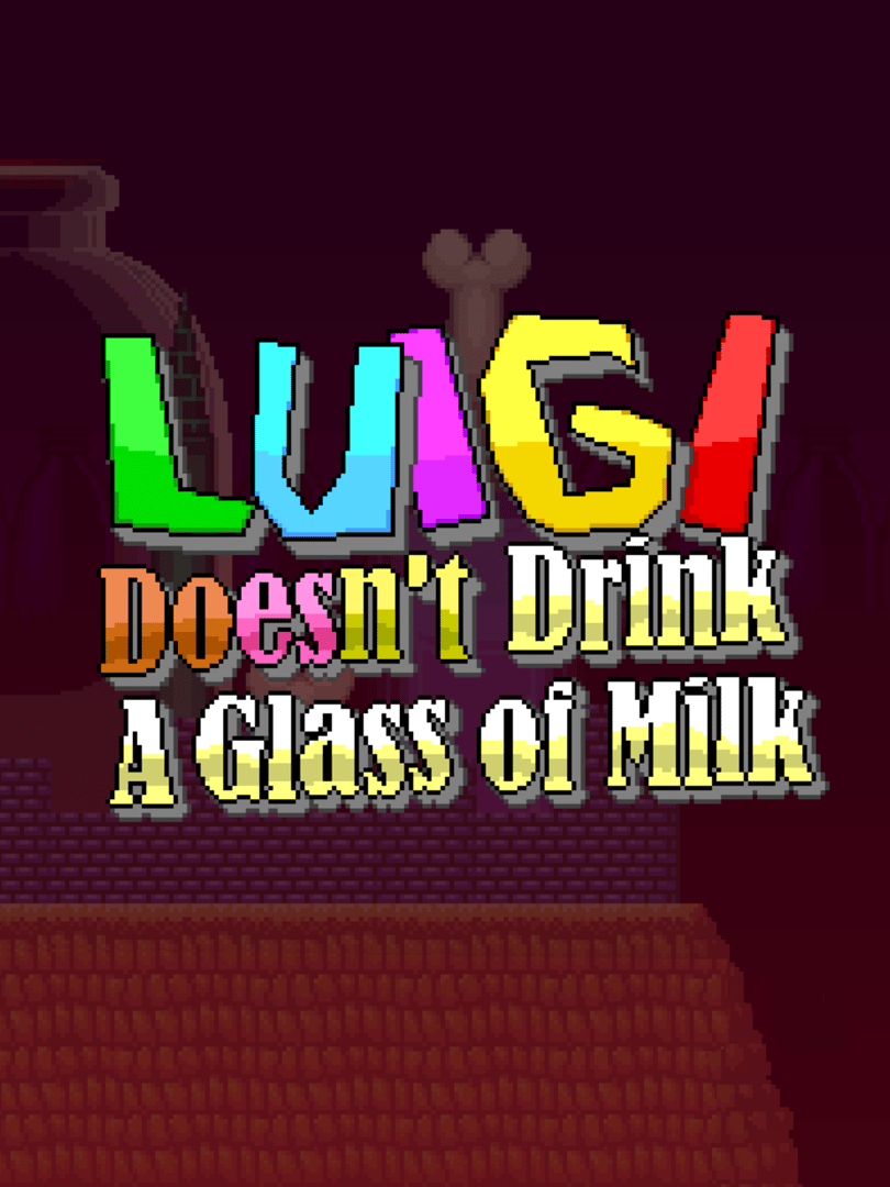 Luigi Doesn't Drink A Glass of Milk Cover