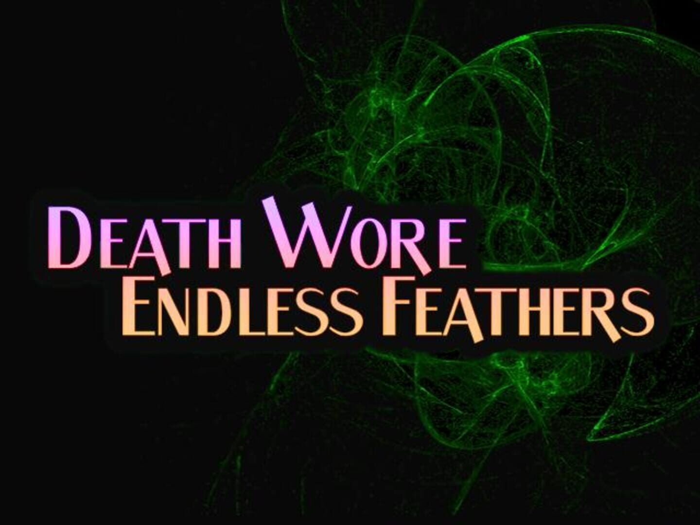 Death Wore Endless Feathers (2009)