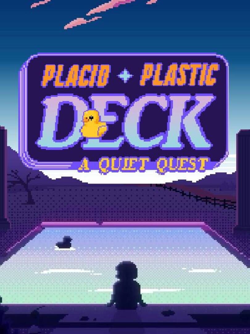 Placid Plastic Deck: A Quiet Quest