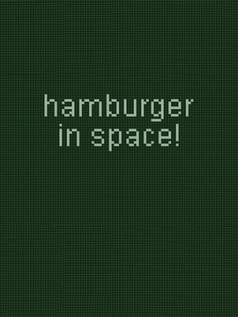 Hamburger in Space! (2022)