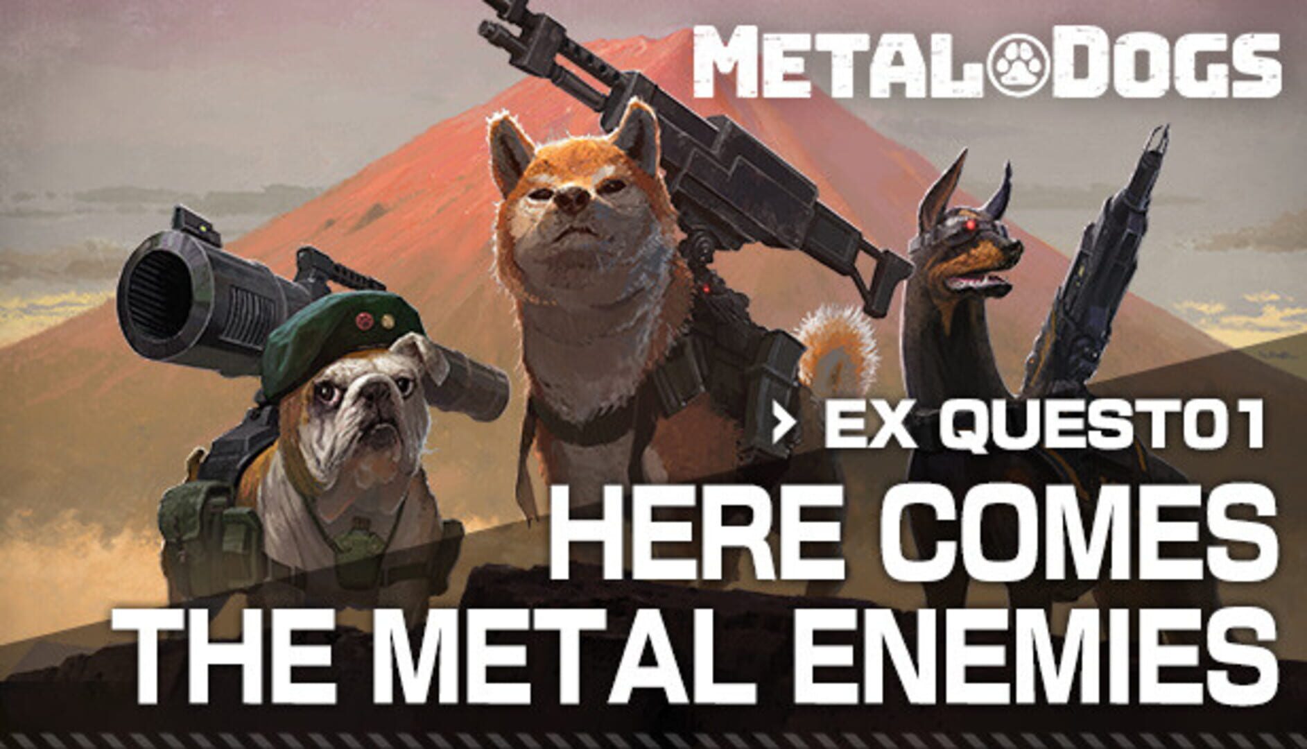 DLC : Metal Dogs EX Quest01: Here Comes the Metal Enemies