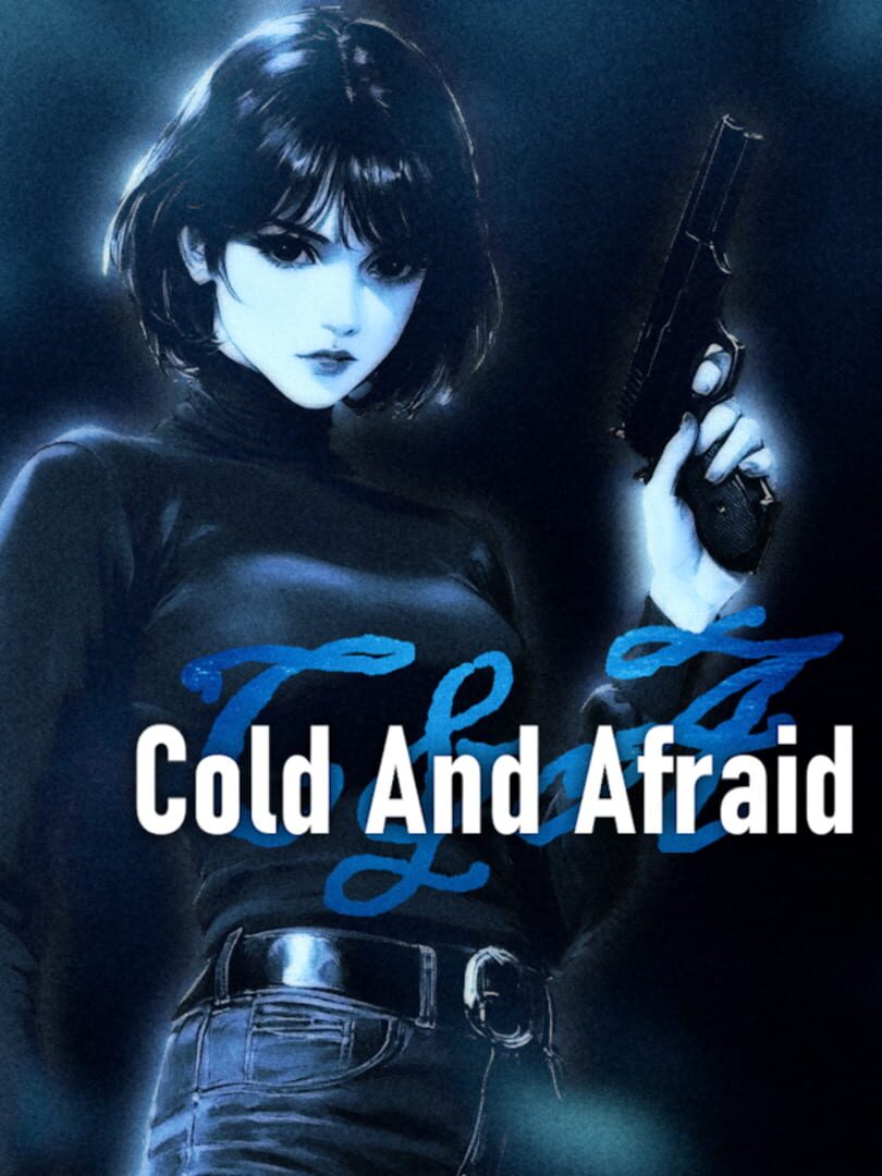 Cold and Afraid
