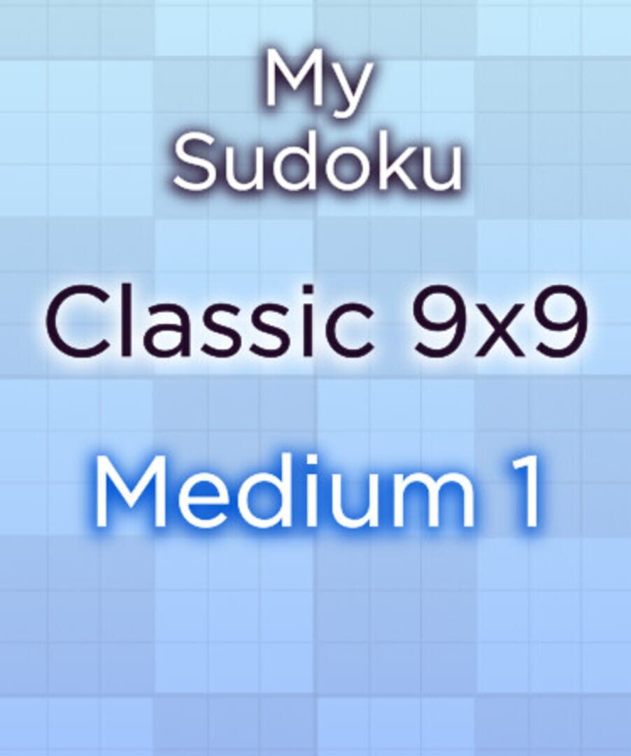 My Sudoku: Classic 9x9 Medium 1 (2024)