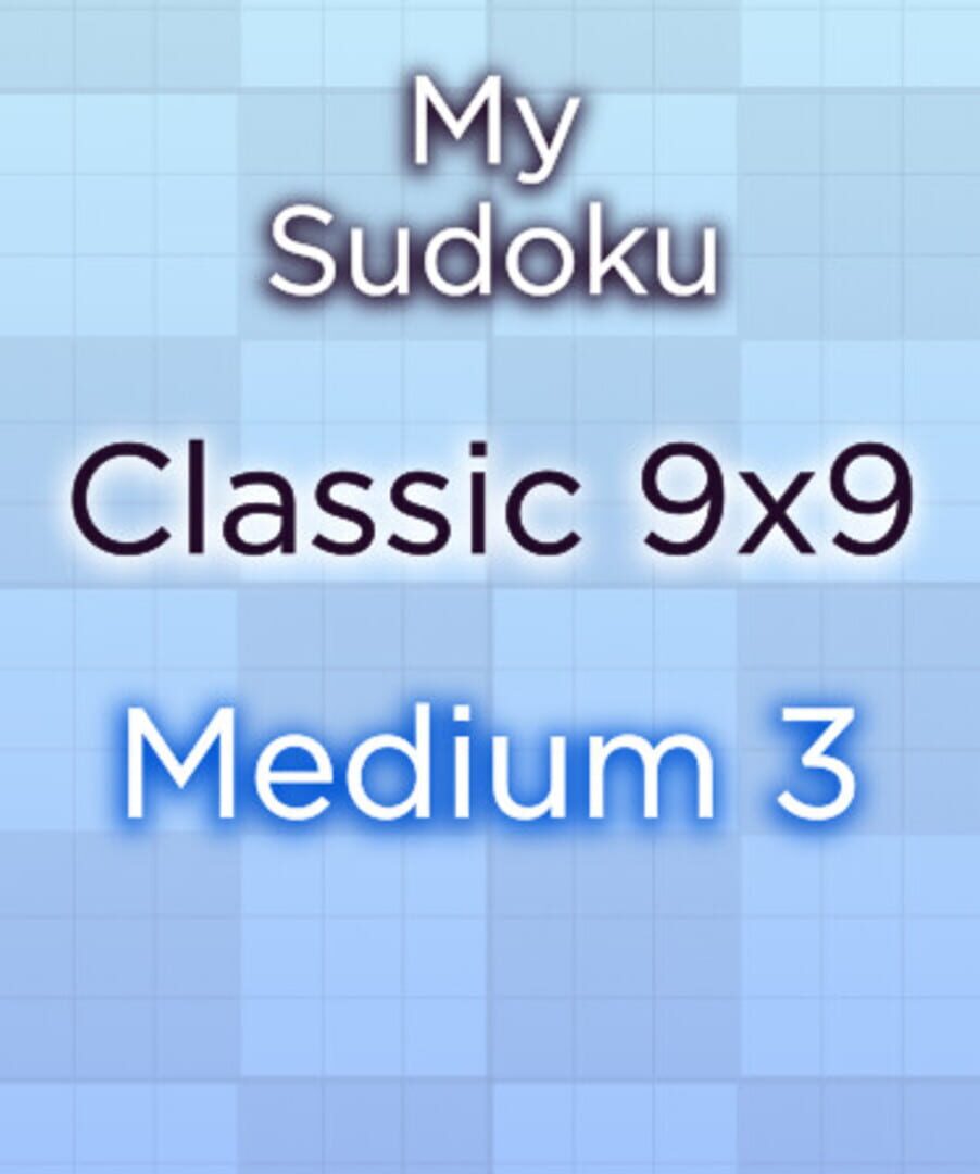 My Sudoku: Classic 9x9 Medium 3 (2024)