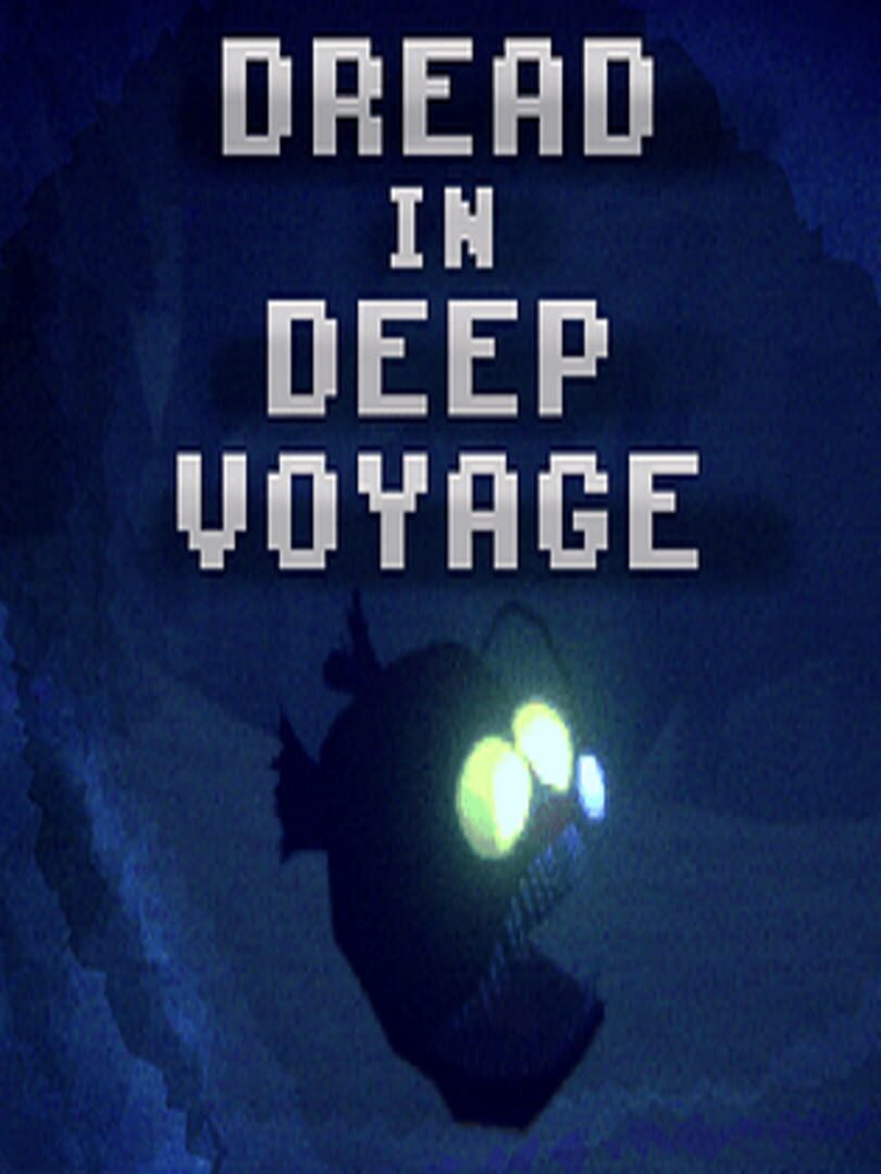Dread in Deep Voyage (2021)