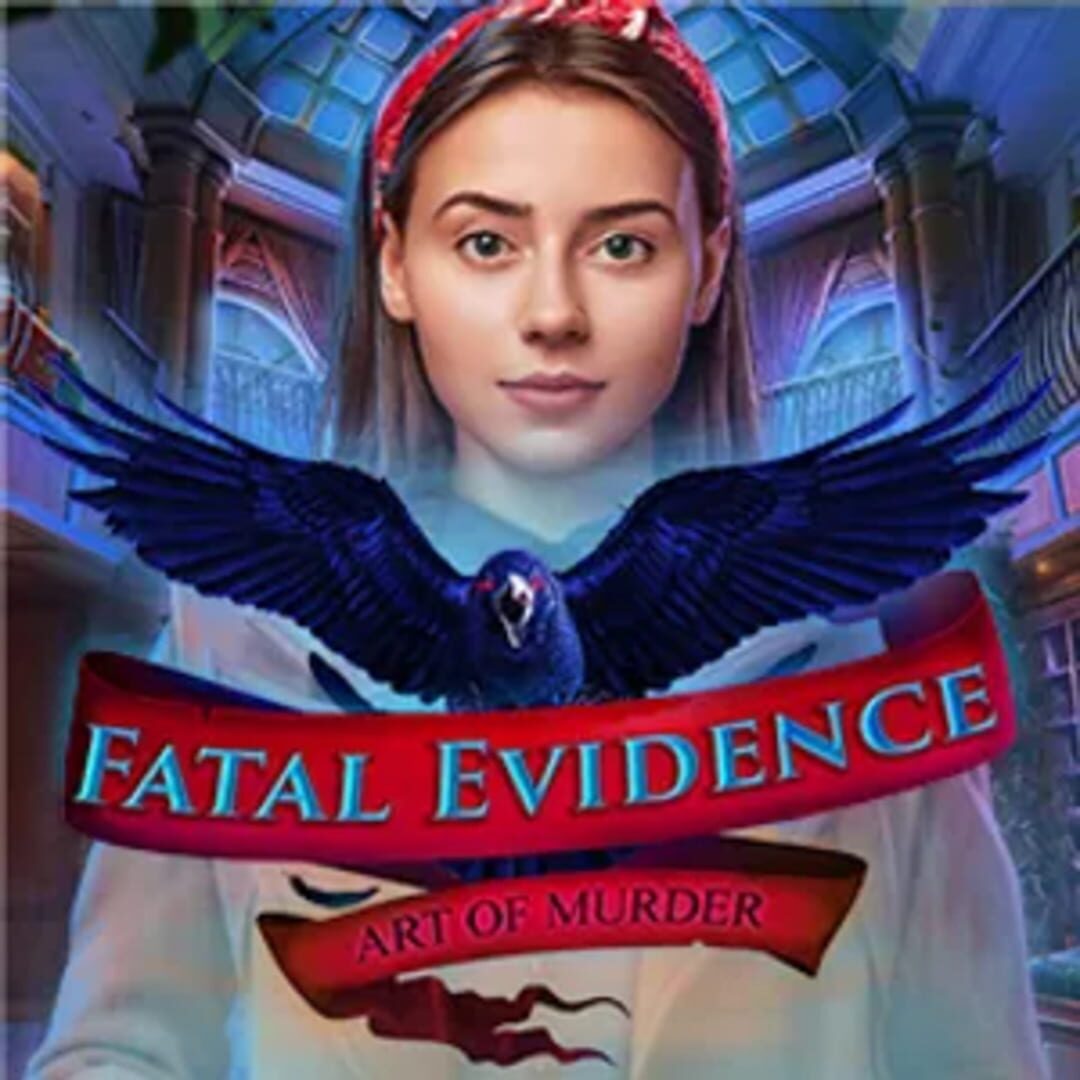 Fatal Evidence: Art of Murder