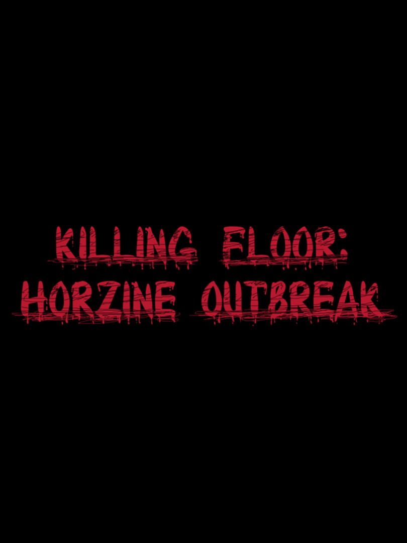 Killing Floor: Horzine Outbreak