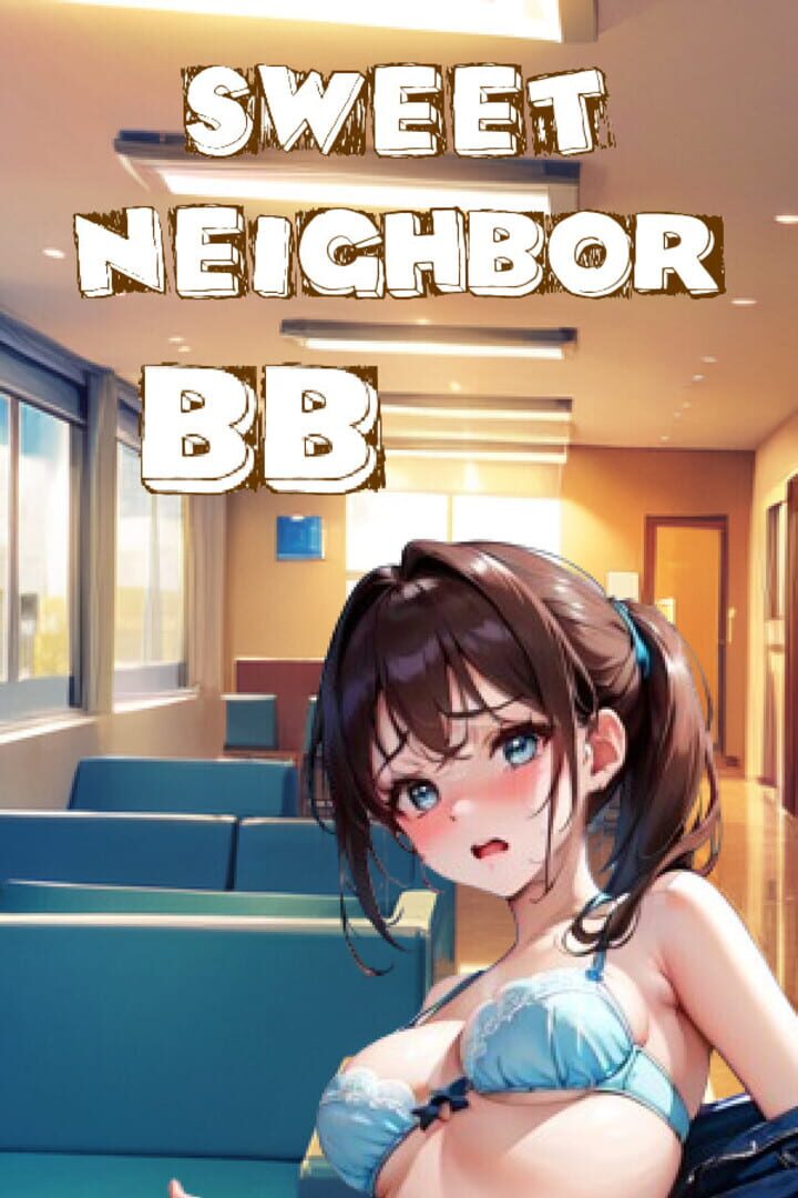 Sweet Neighbor BB