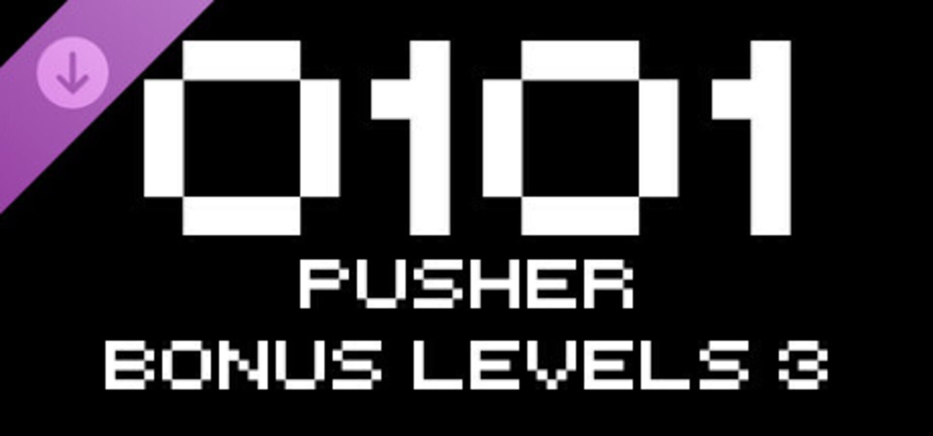 DLC : 0101: Pusher Bonus Levels 3