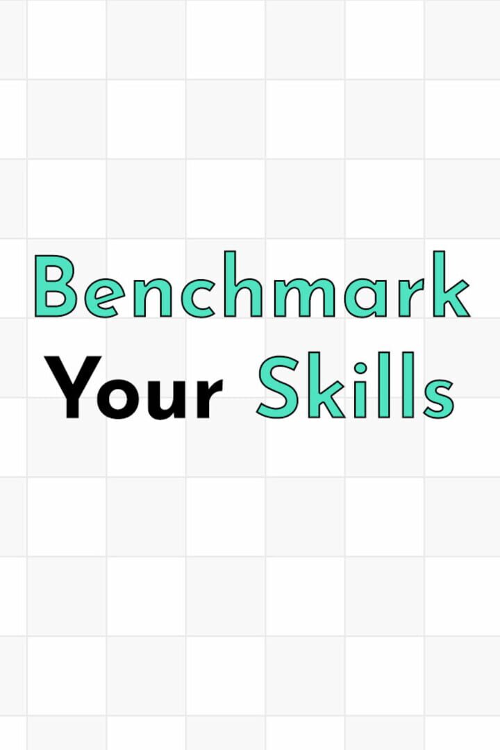 Benchmark Your Skills (2025)