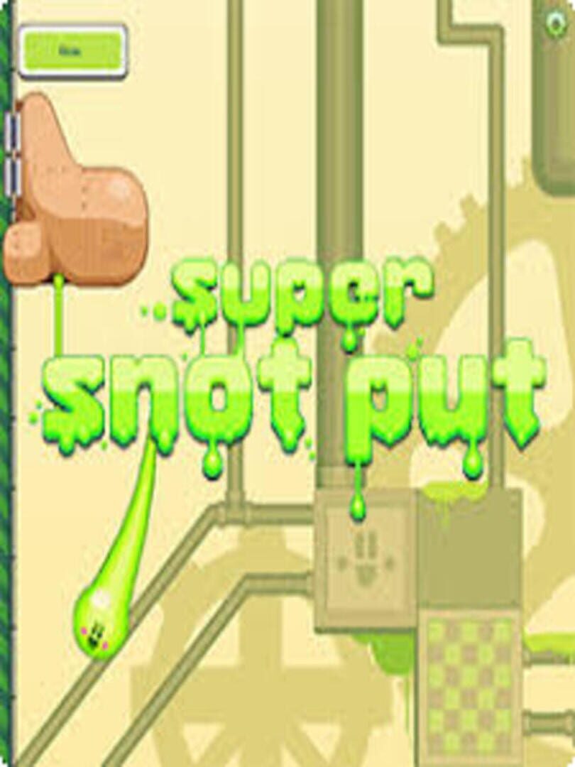 Super Snot Put