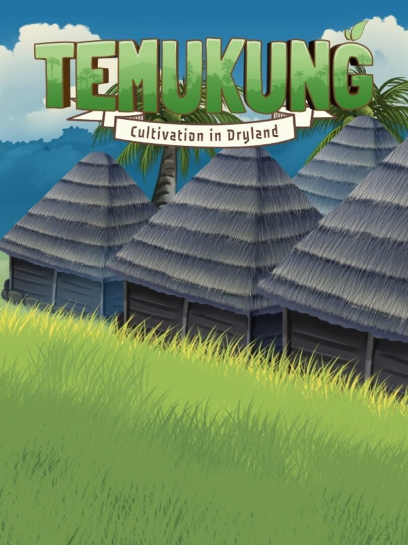 Temukung: Cultivation in Drylands (2026)