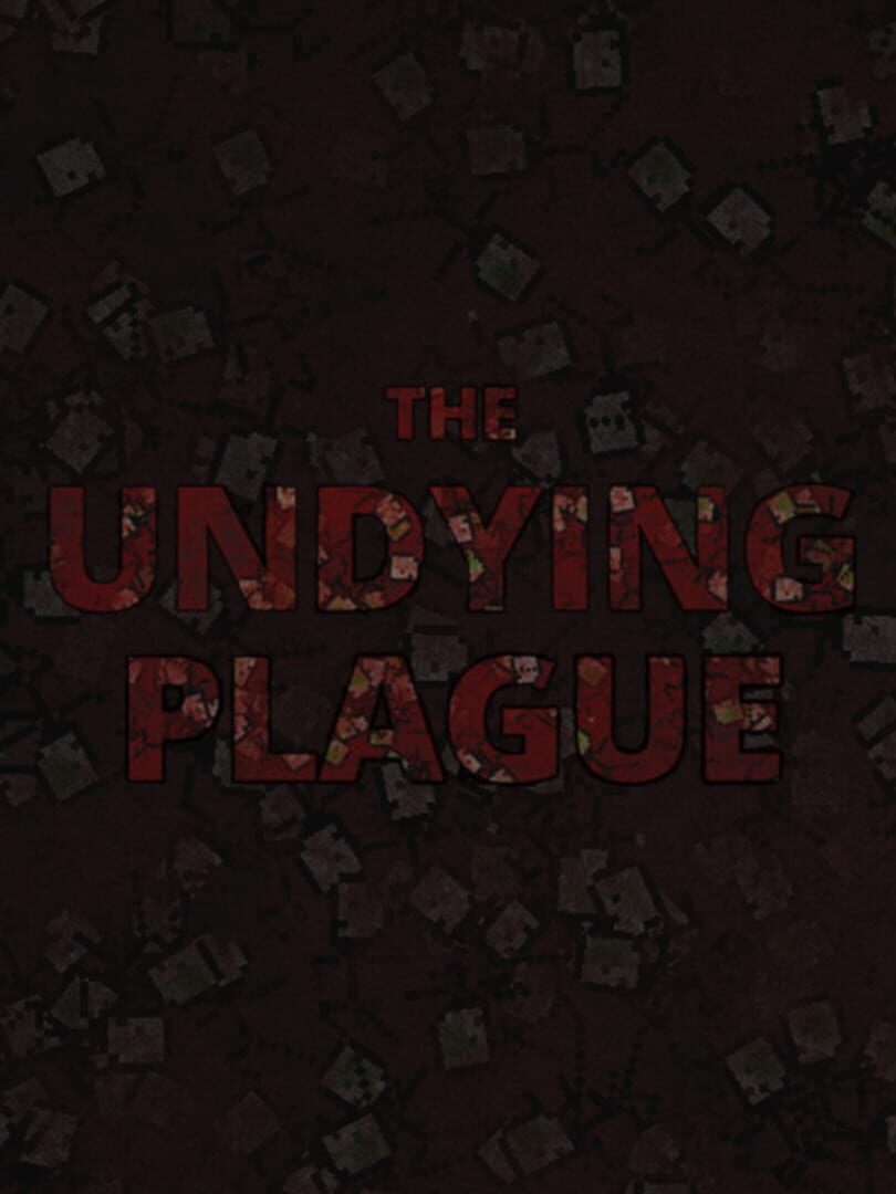 The Undying Plague