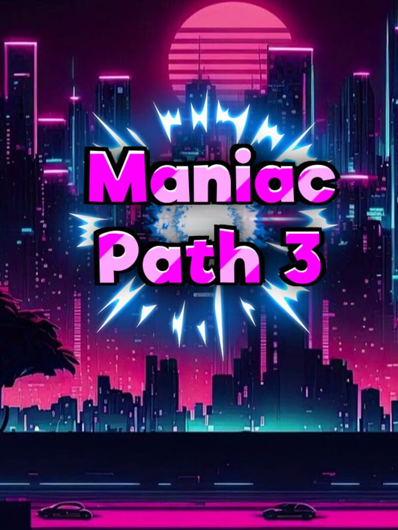 Maniac Path 3