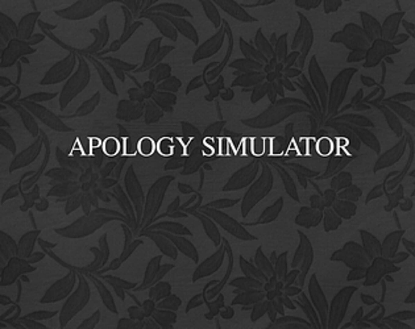 Apology Simulator (2017)