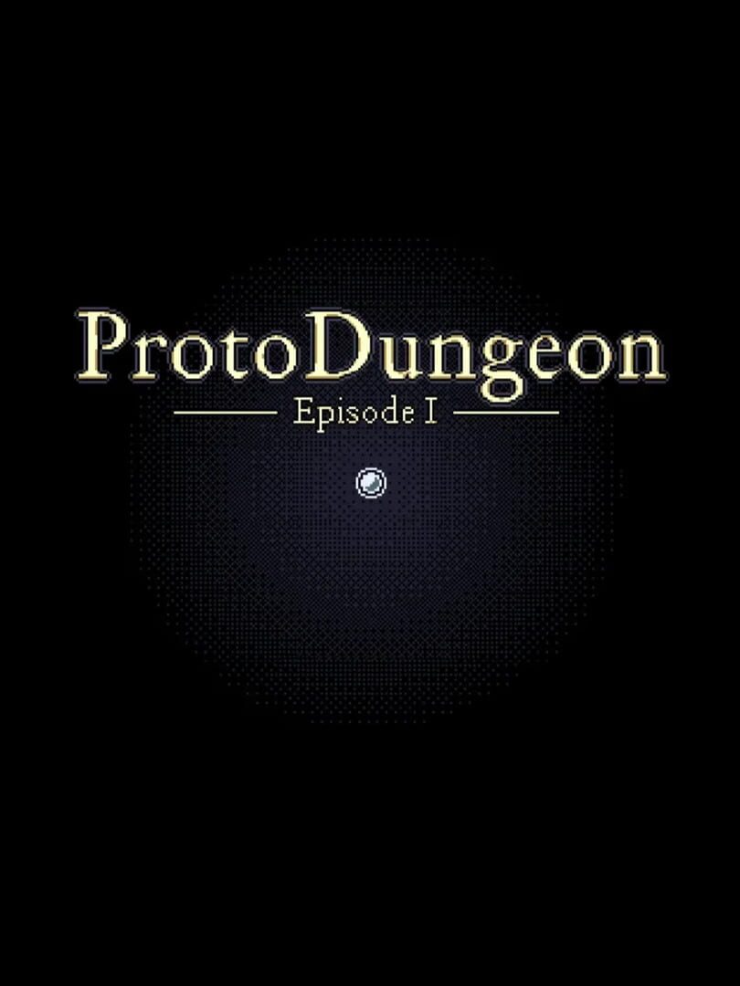 ProtoDungeon: Episode I