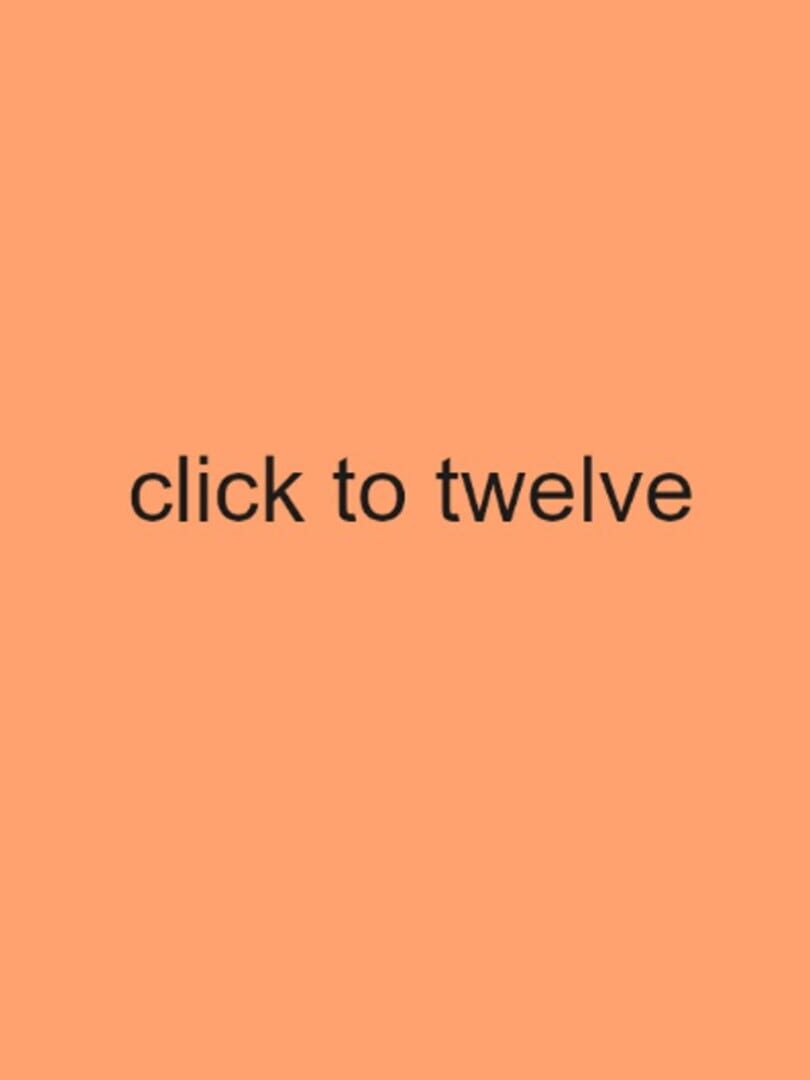 Click to Twelve