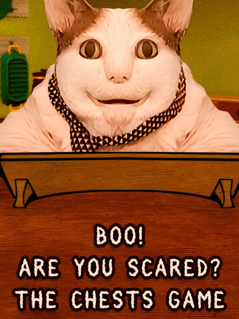 Boo! Are you scared? The Chests Game