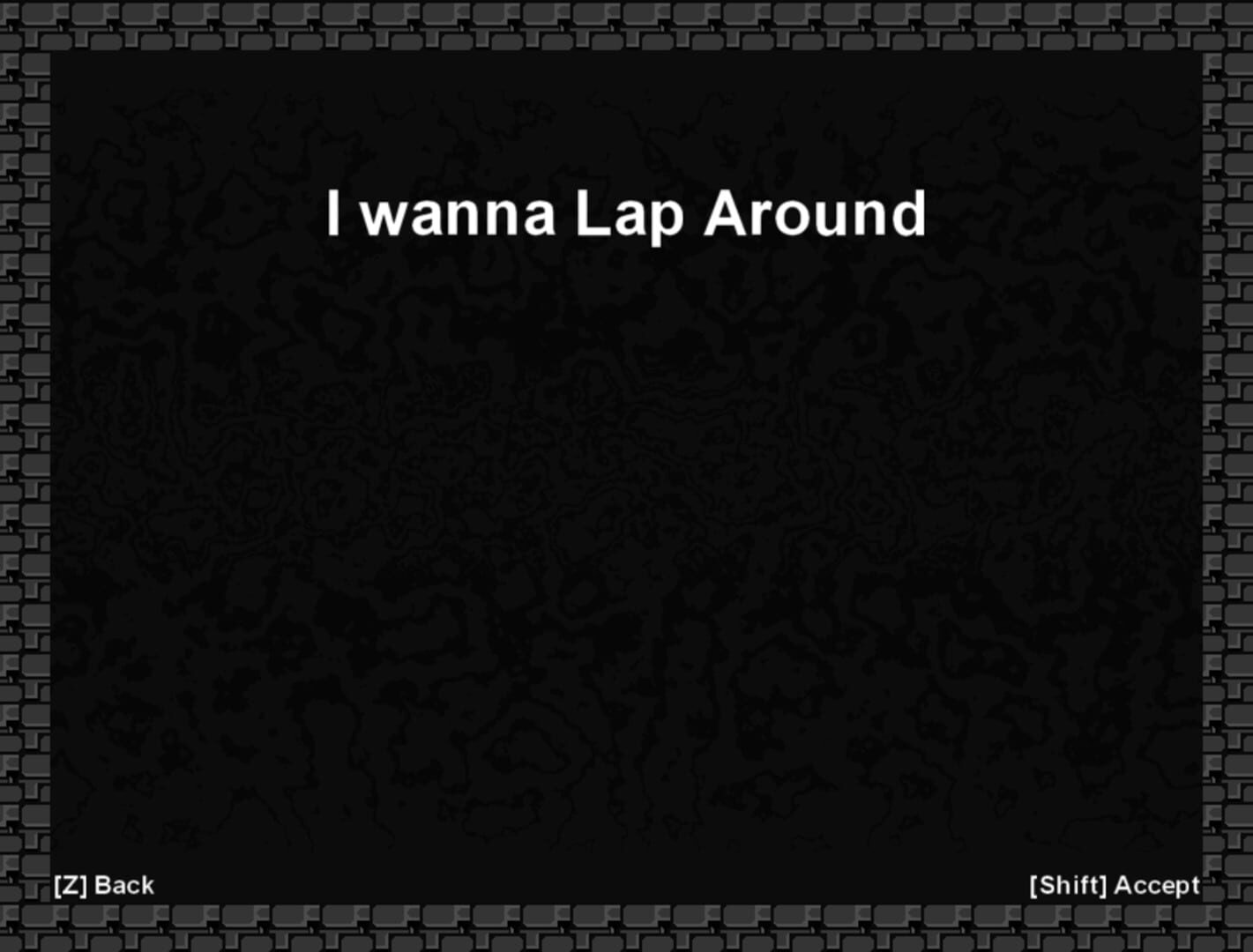 I Wanna Lap Around (2016)