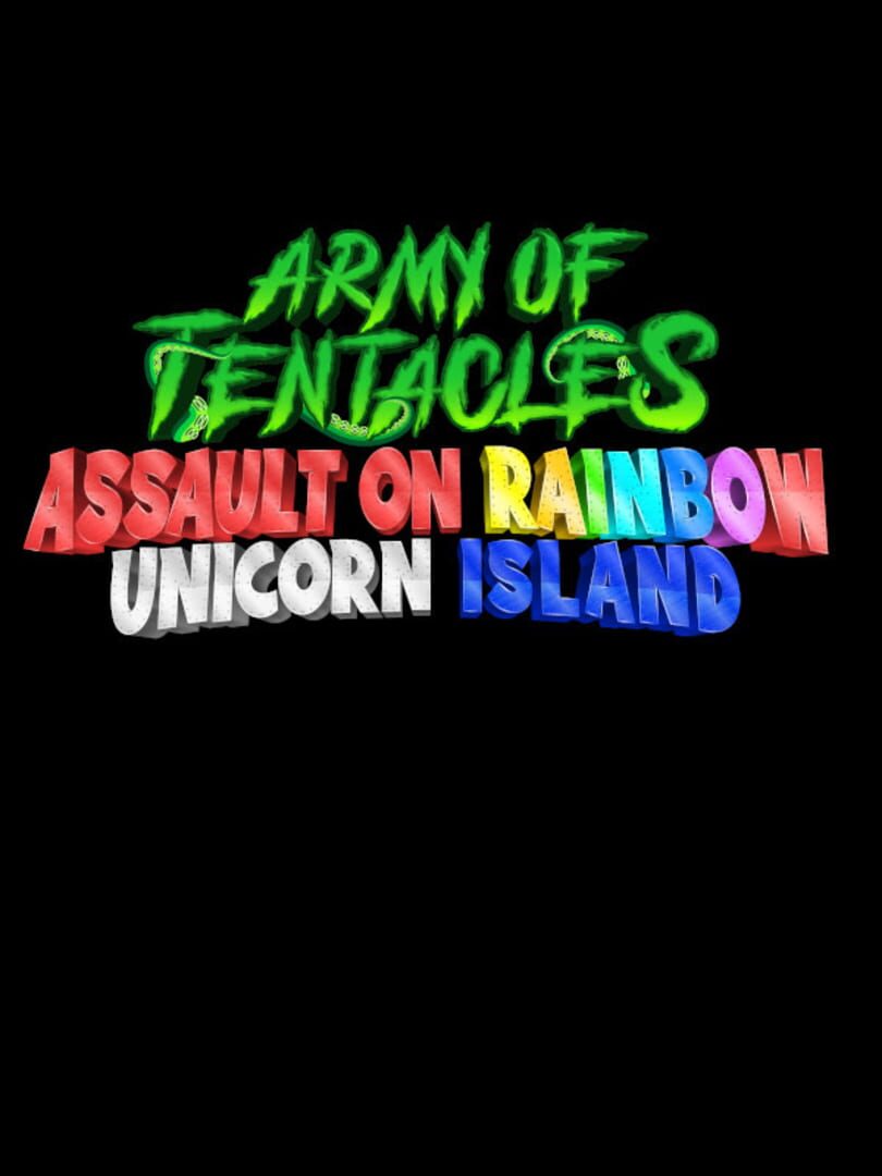 Army of Tentacles: Assault on Rainbow Unicorn Island