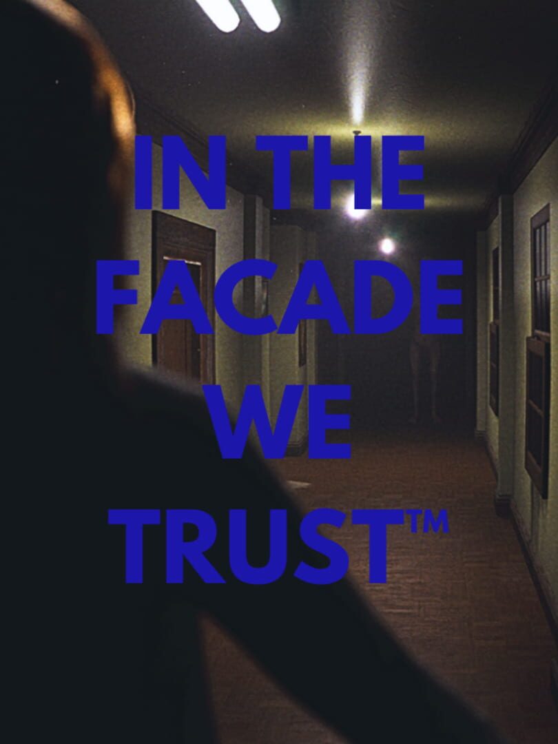 In the Facade we Trust (2025)