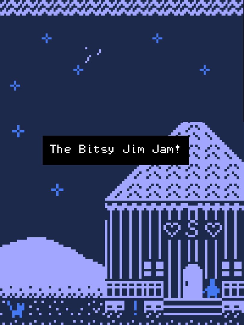 The Bitsy Jim Jam