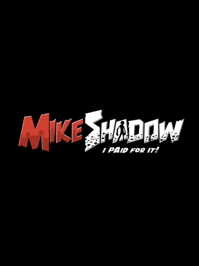 Mike Shadow: I Paid For It! (2011)