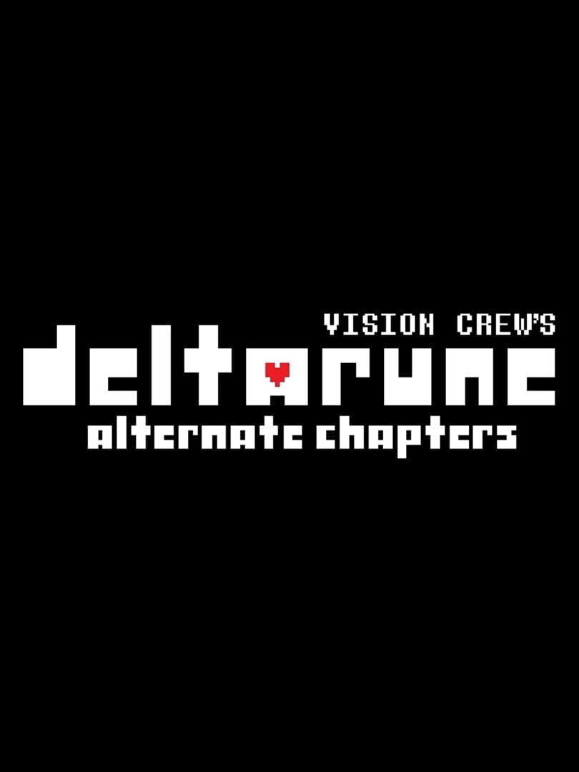 Vision Crew's Deltarune: Alternate Chapters