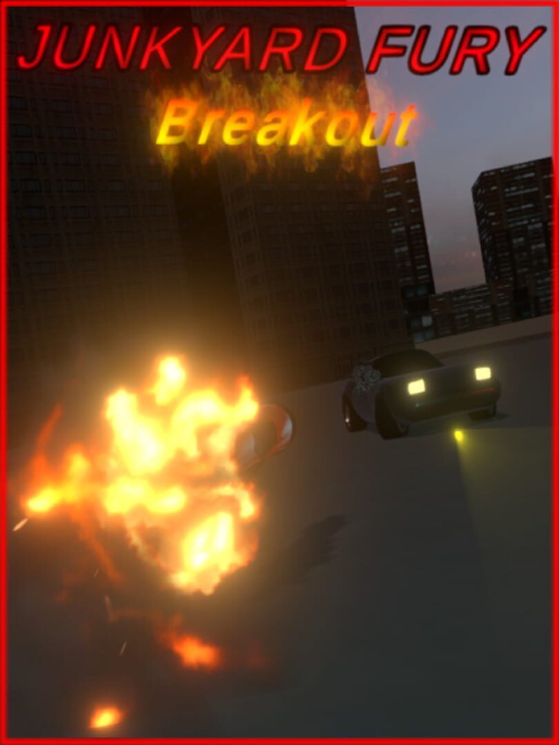 Junkyard Fury Breakout