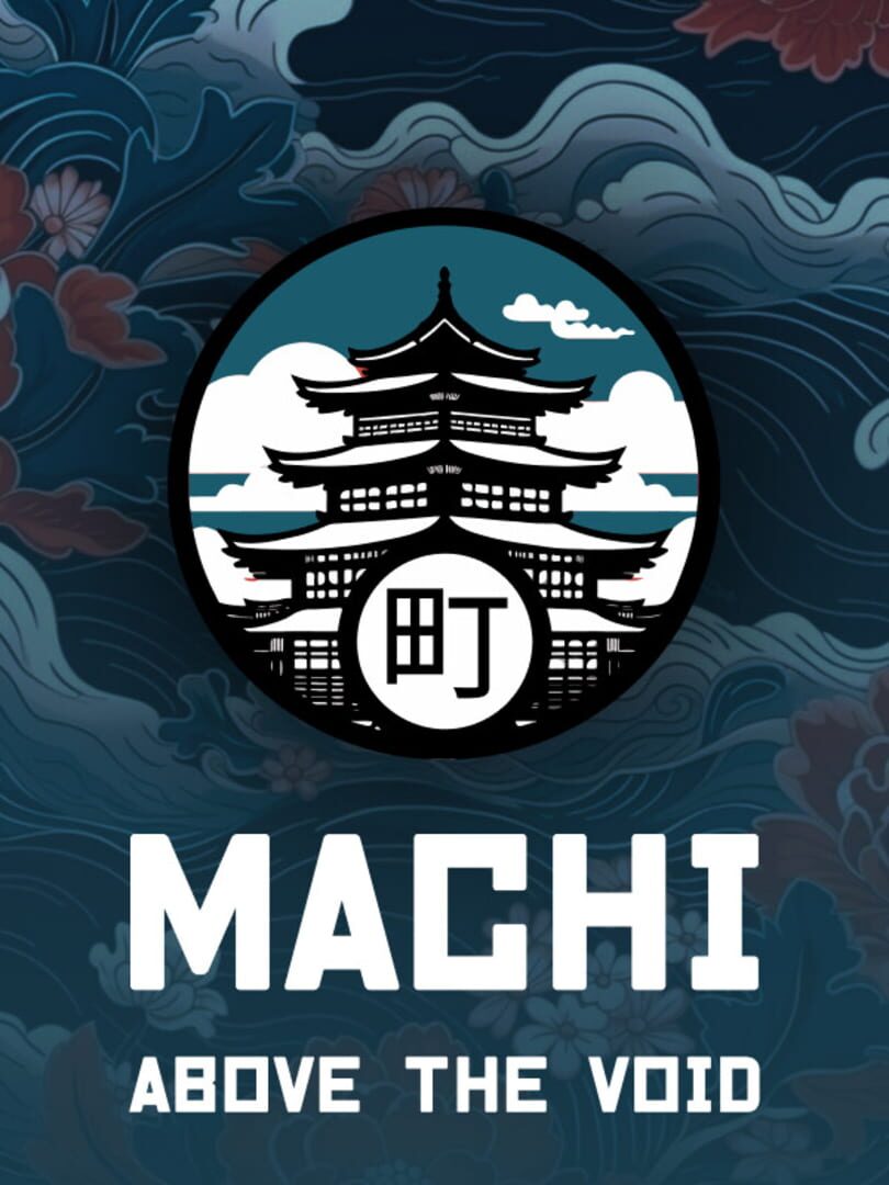 Machi: Above the Void