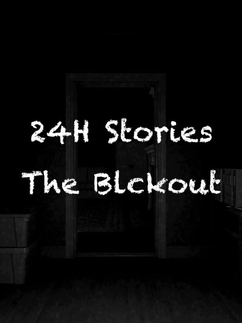 24H Stories: The Blackout
