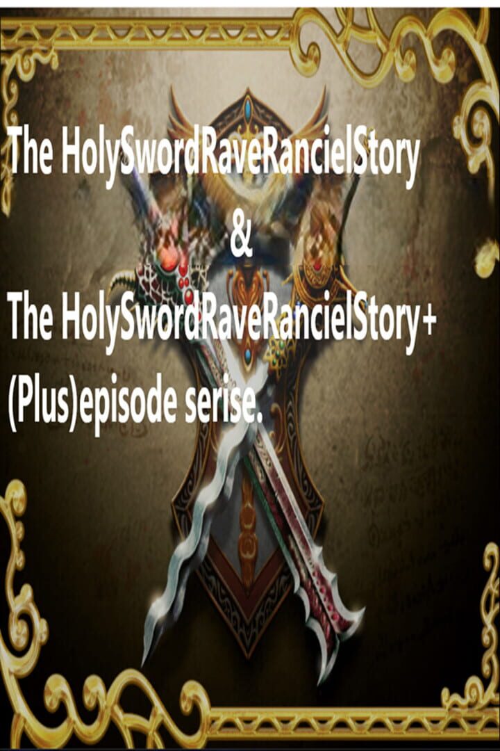 Holy Sword Rave Ranciel Story