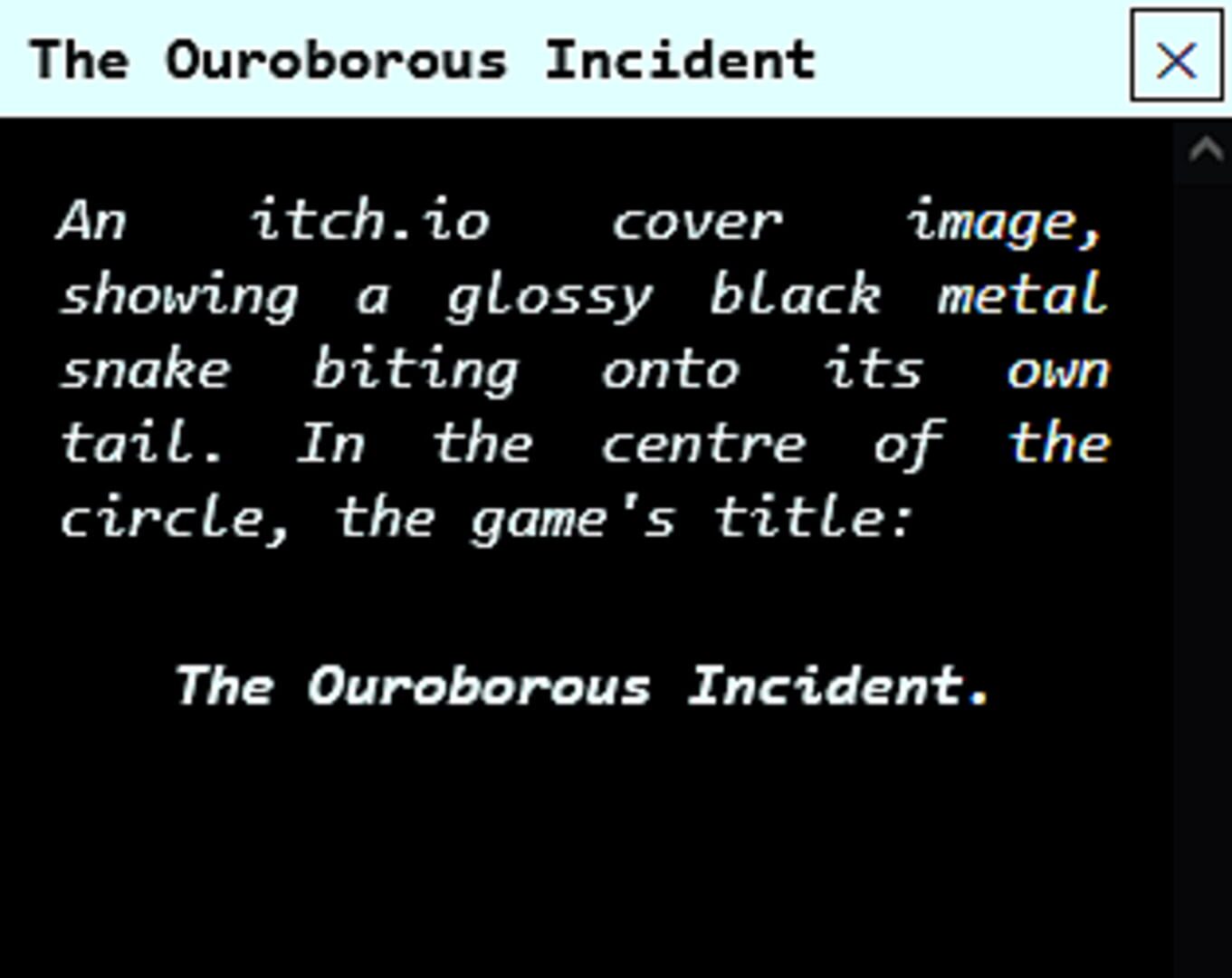 The Ouroborous Incident