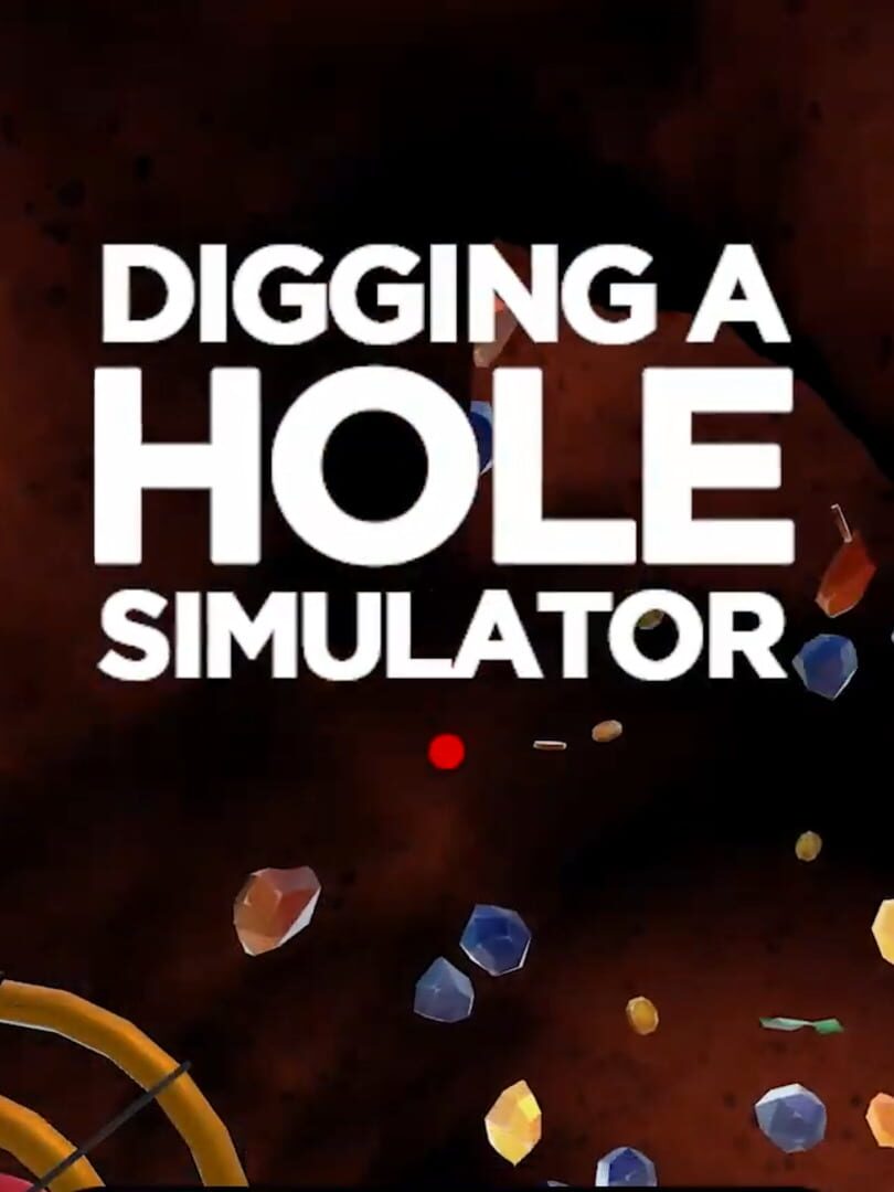 Digging a Hole Simulator