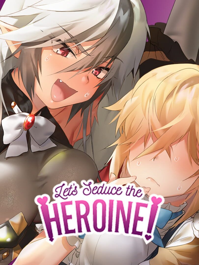 Let's Seduce the Heroine!