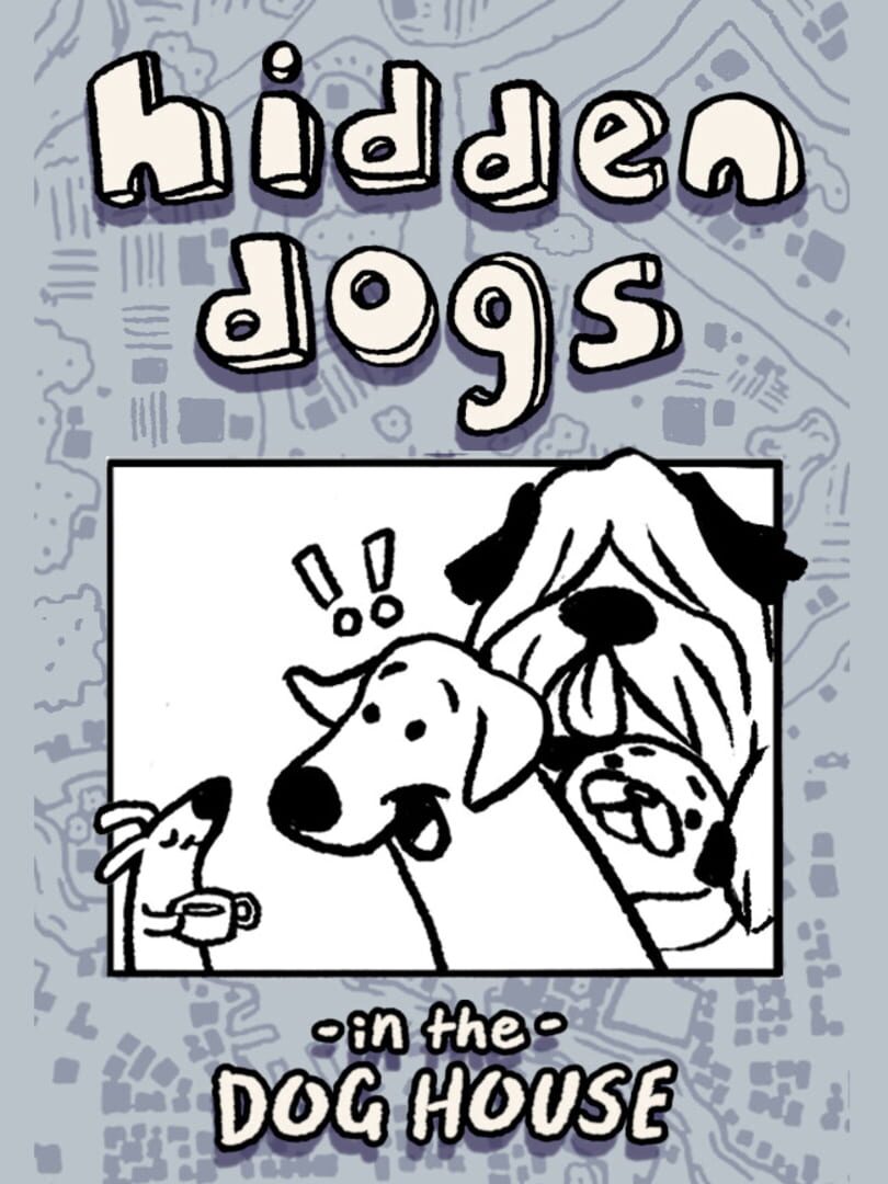 Hidden Dogs: In the Dog House
