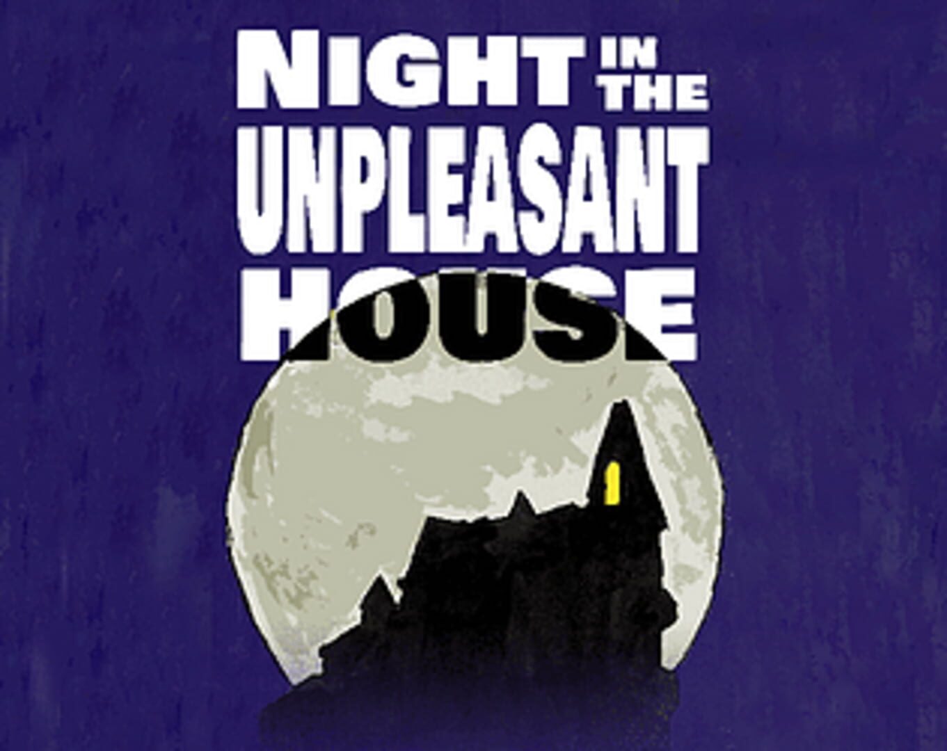 Night in the Unpleasant House