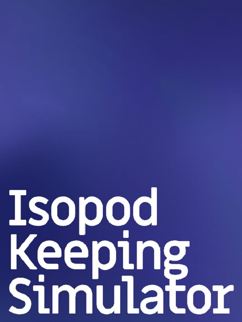 Isopod Keeping Simulator