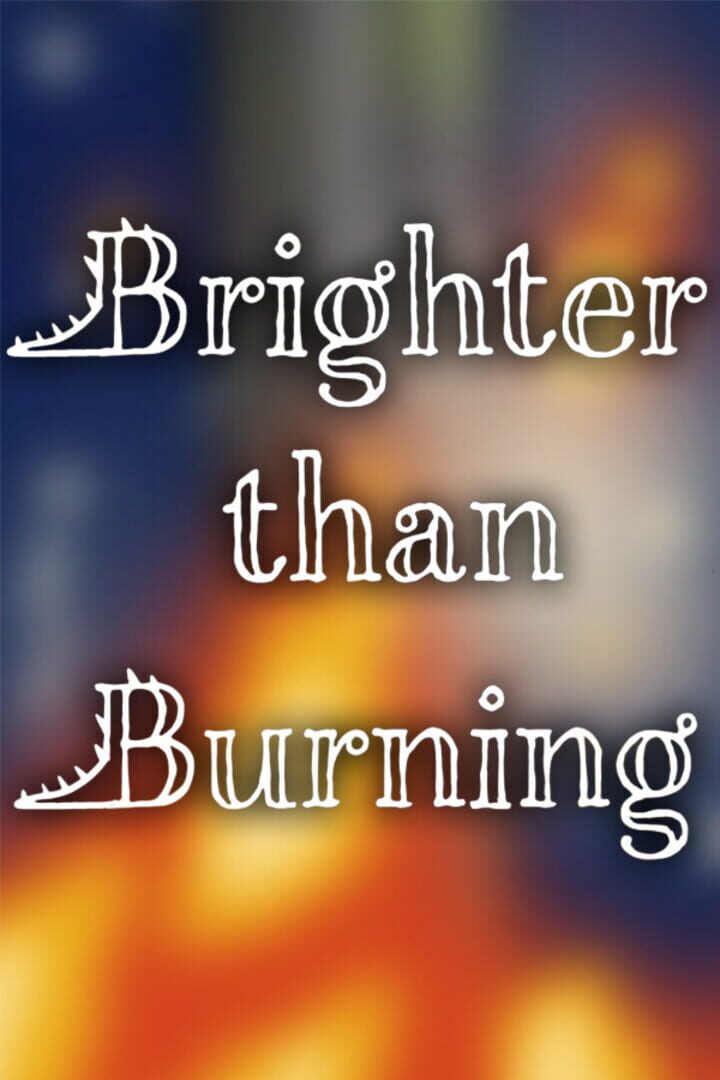 Brighter Than Burning