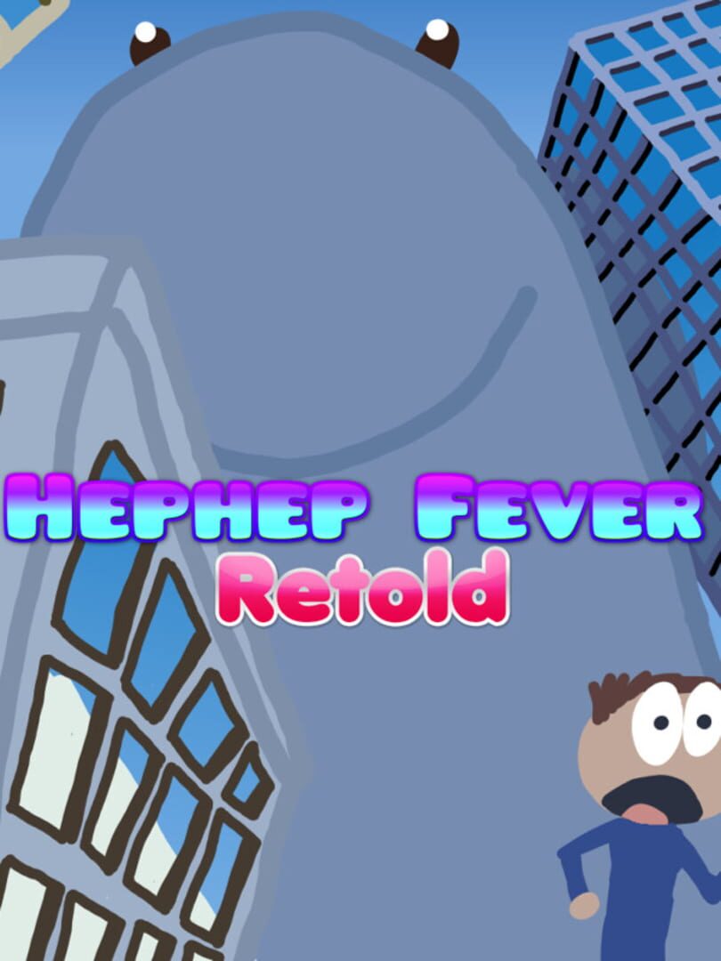 Hephep Fever: Retold